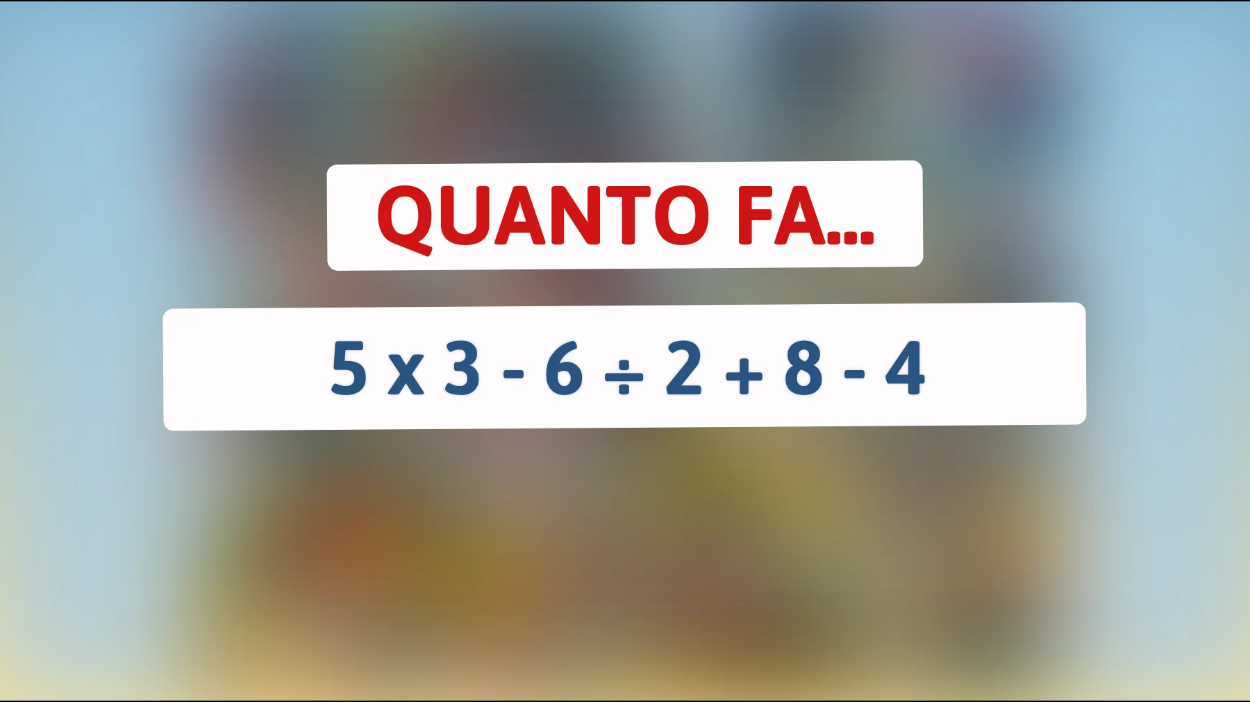 Sei tra le menti più geniali? Rispondi a quest'indovinello matematico e scoprilo!"