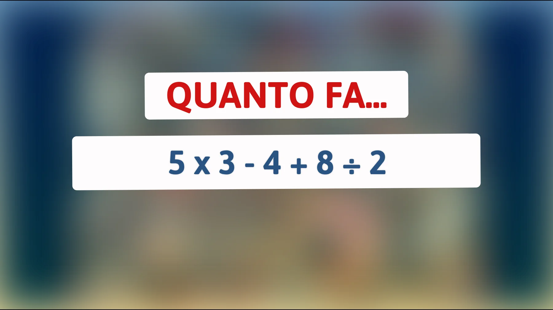 Sfida la tua intelligenza: solo i veri geni riescono a risolvere questo semplice calcolo!"